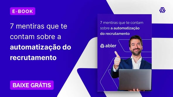 banner material: 7 mentiras sobre automatização do recrutamento e seleção